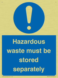 Hazardous Waste Must Be Stored Separately Sign